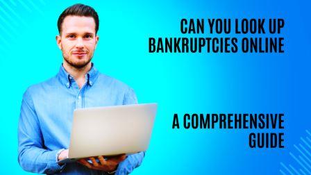 Can You Look Up Bankruptcies Online