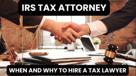 IRS Tax Attorney When and Why to Hire a Tax Lawyer