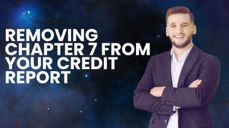 Removing Chapter 7 from Your Credit Report A Comprehensive Guide