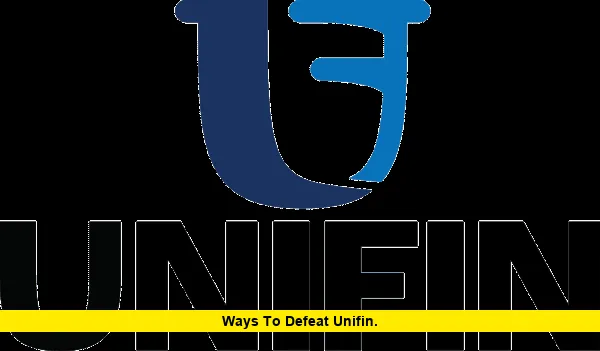 Ways to Defeat Unifin