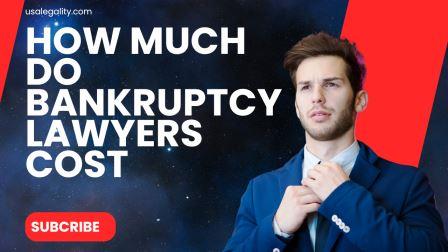 How Much Do Bankruptcy Lawyers Cost