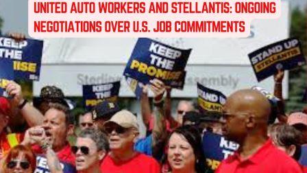 United Auto Workers and Stellantis Ongoing Negotiations Over U.S. Job Commitments