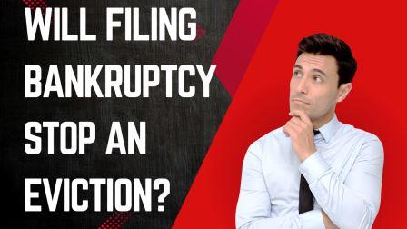 Will Filing Bankruptcy Stop an Eviction