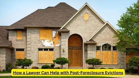 How a Lawyer Can Help with Post-Foreclosure Evictions