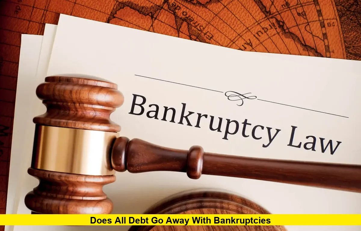 Does all debt go away with bankruptcies