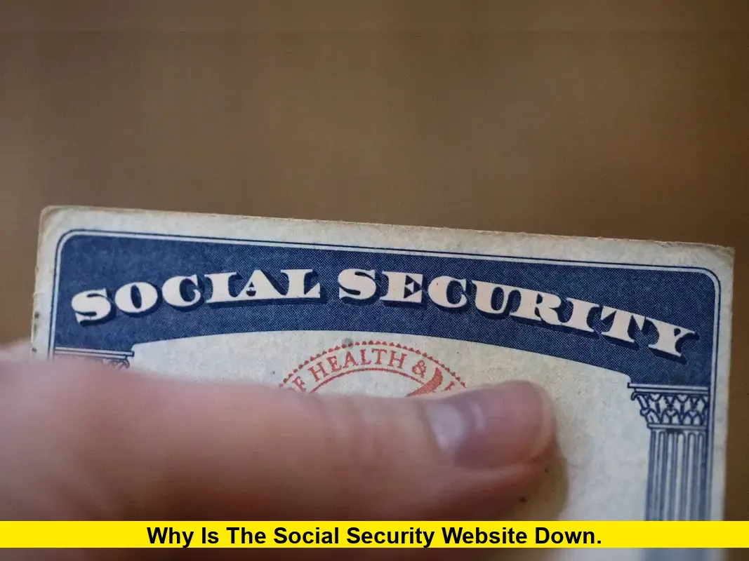 Why Is the Social Security Website Down