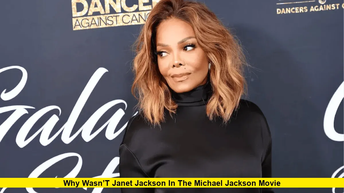 Why Wasn’t Janet Jackson in the Michael Jackson Movie